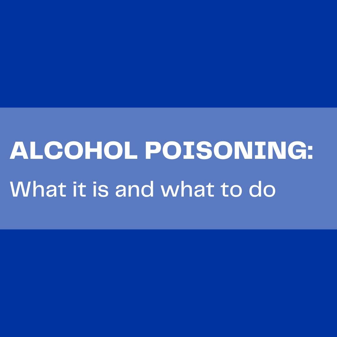 Alcohol Poisoning: What it is and what to do